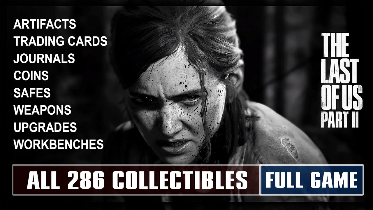 The Last of Us 2 - All 286 Collectibles (Artifacts, Journals, Cards, Coins, Safes, Guns, Upgrades)