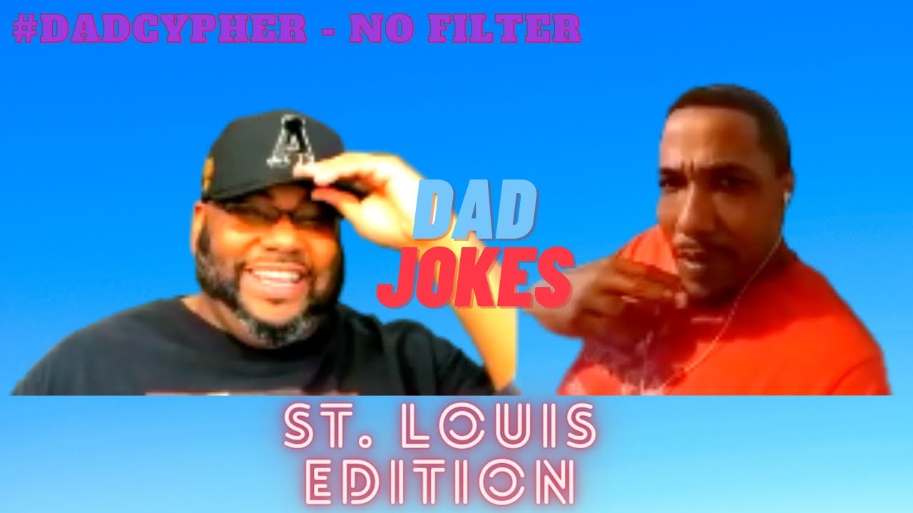 Dad Jokes - #StLouis Black Dads - Dad Playlist and Testimony - Unfiltered - #DadCypher #DadJokes