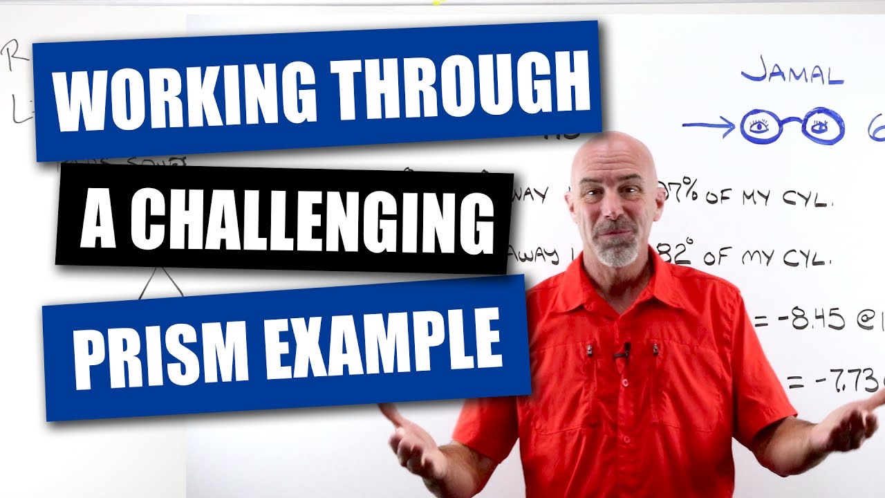 Optician Training: Working Through A Challenging Prism Problem
