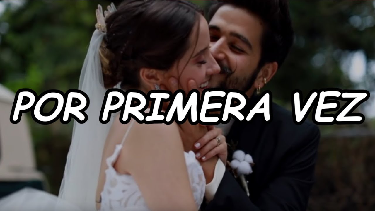 Camilo, Evaluna Montaner - Por Primera Vez (LETRA)