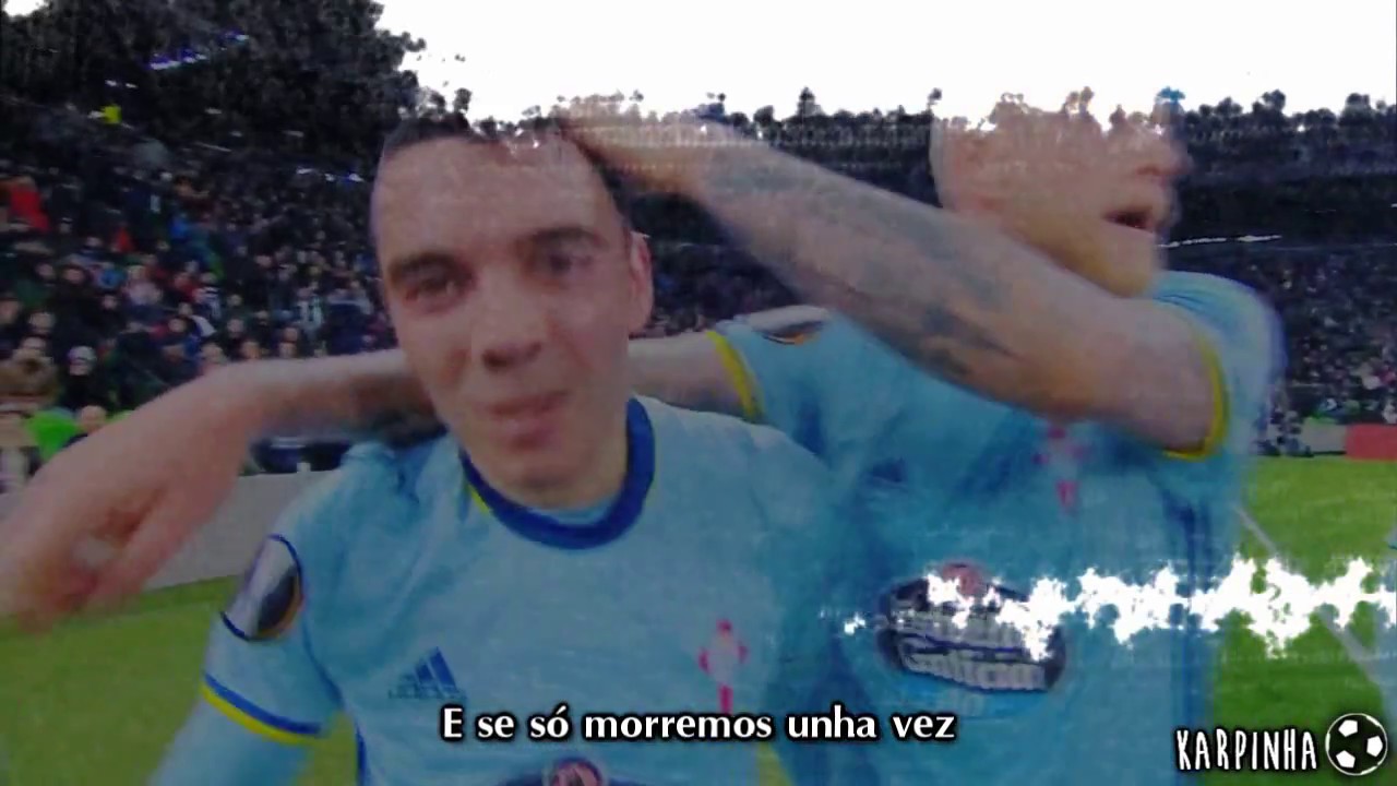 Se só vivimos unha vez... || Real Club Celta de Vigo
