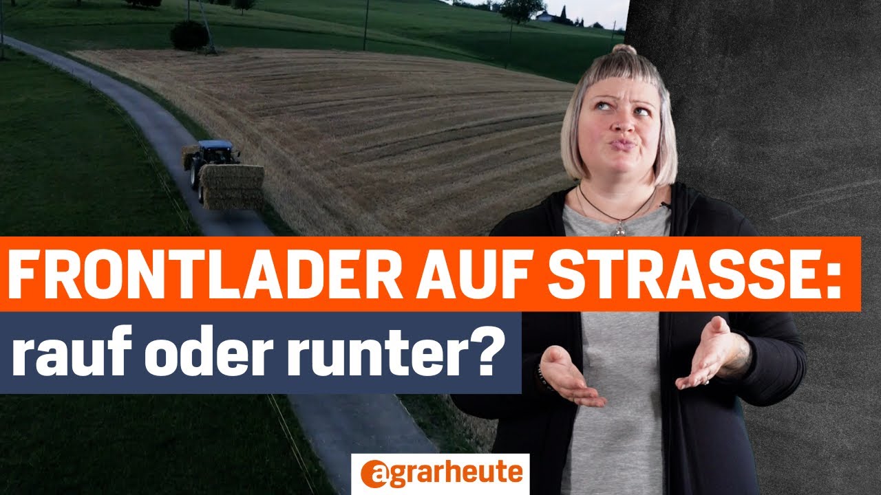 Mit Frontlader auf der Stra&szlig;e: Schaufel und Co. rauf oder runter?