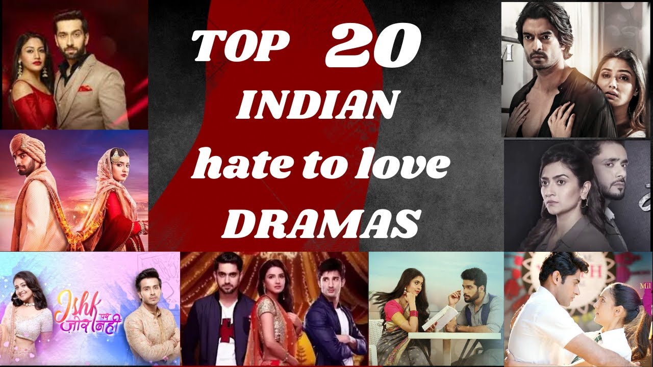 Hate To Love Indian Drama Serials  |most popular |TOP 20 BEST INDIAN SERIALS #indian #drama