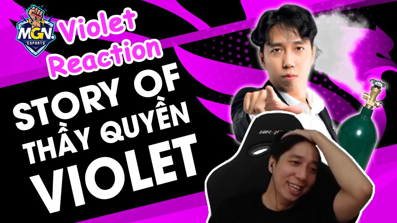 Violet Reaction | Story of Thầy Quyền aka SBTC Violet  | MGN eSports