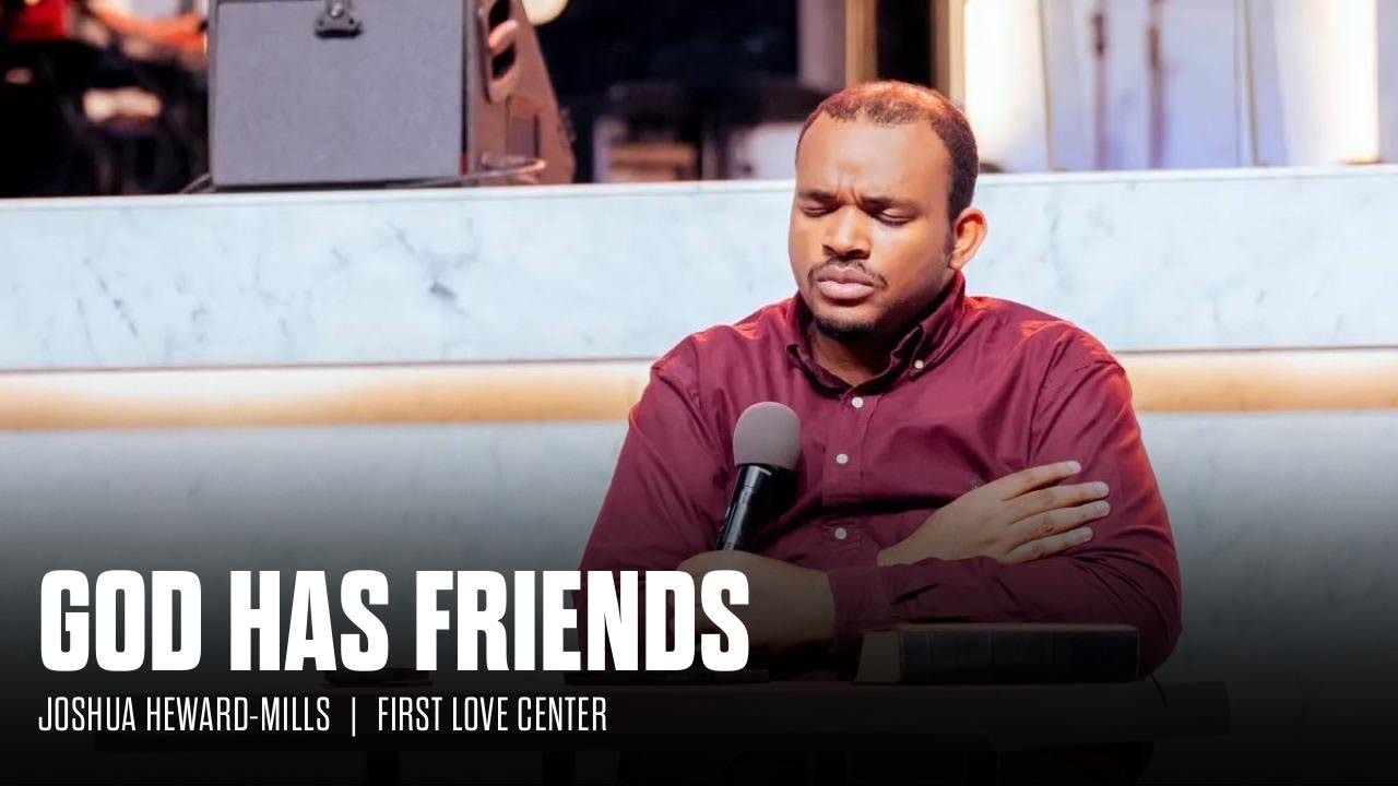 God Has Friends | Knowing God Part 1 | Joshua Heward-Mills | First Love Center