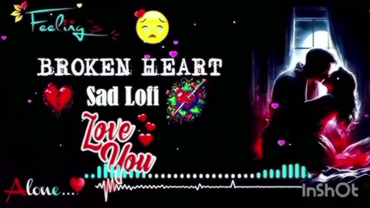 Heartbreaking 💔 songs + lofi Mashup songs Slowed Reverb songs Arjit singsong