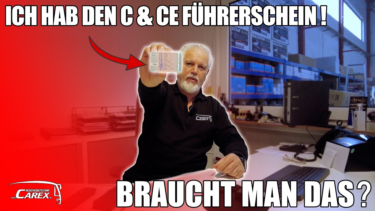 ICH HAB DEN C & CE FÜHRERSCHEIN! | Braucht man das? | CAREX Reisemobiltechnik