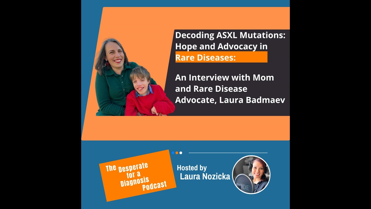Decoding ASXL Mutations: Hope and Advocacy in Rare Diseases with Mom and Rare Disease Advocate, L...