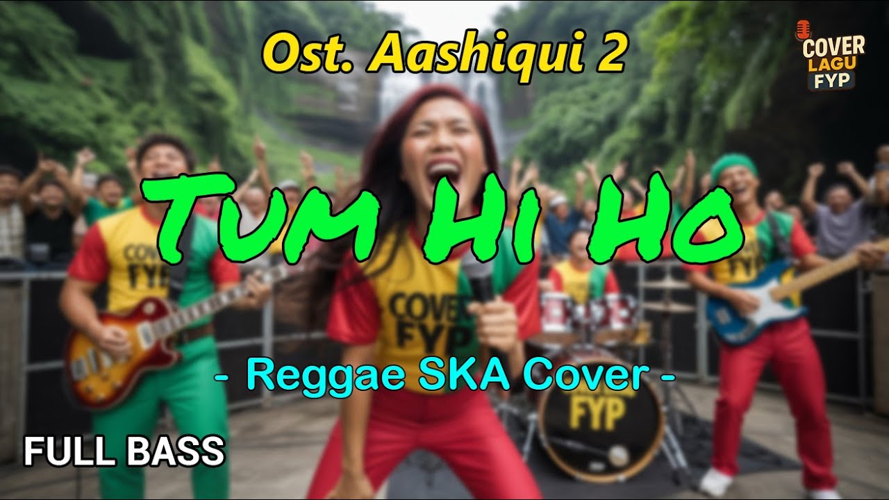 Tum Hi Ho - Ost. Aashiqui 2 (Reggae Cover) || Full Bass