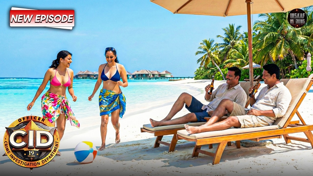 CID Team पोहची Maldives छुट्टिया मनाने | Best Of CID | Latest New Episode 2026