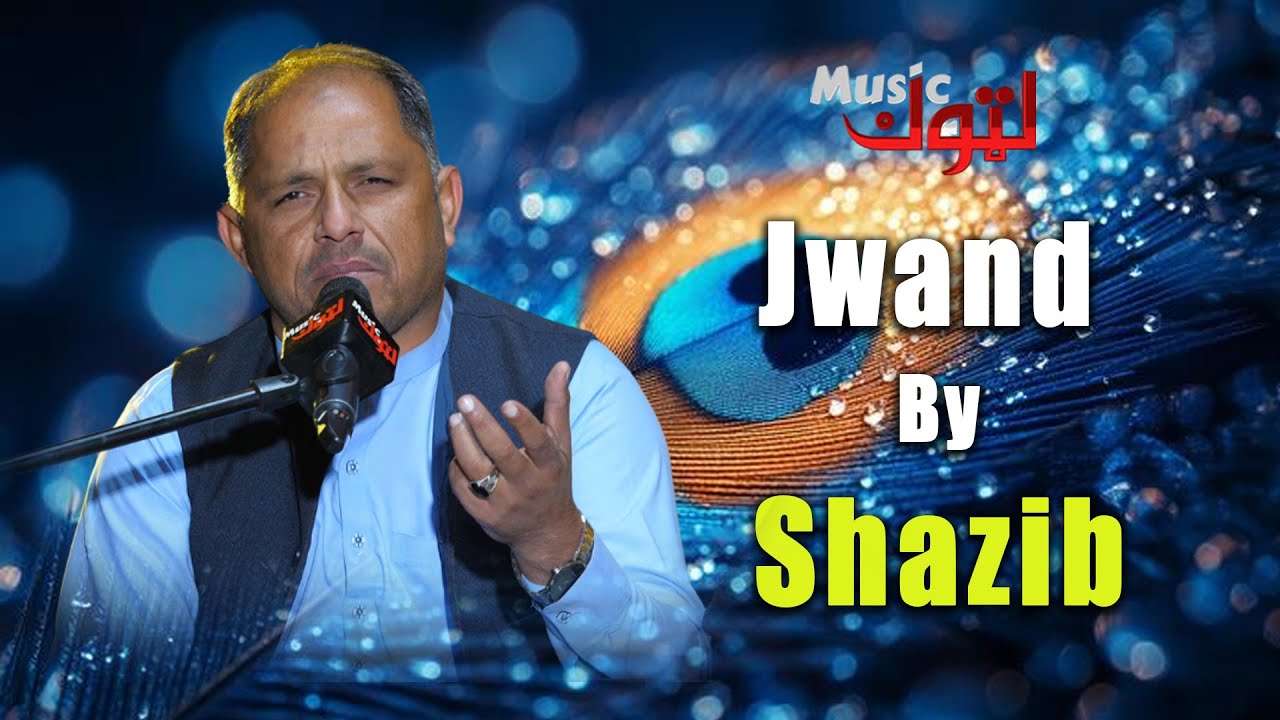 Pashto New Song | Jwand | Shazib  | By Latoon Music | 2024
