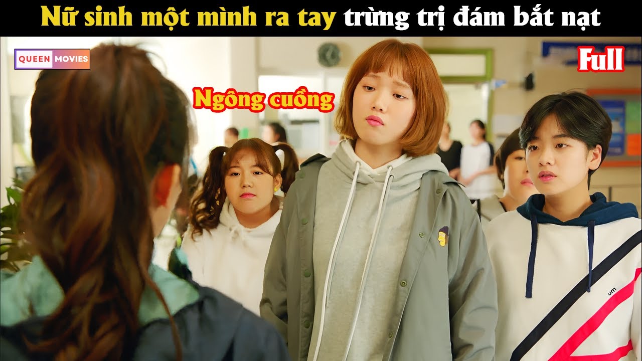 Nữ sinh một mình ra tay trừng trị đám bắ.t nạ.t - Review phim Hàn