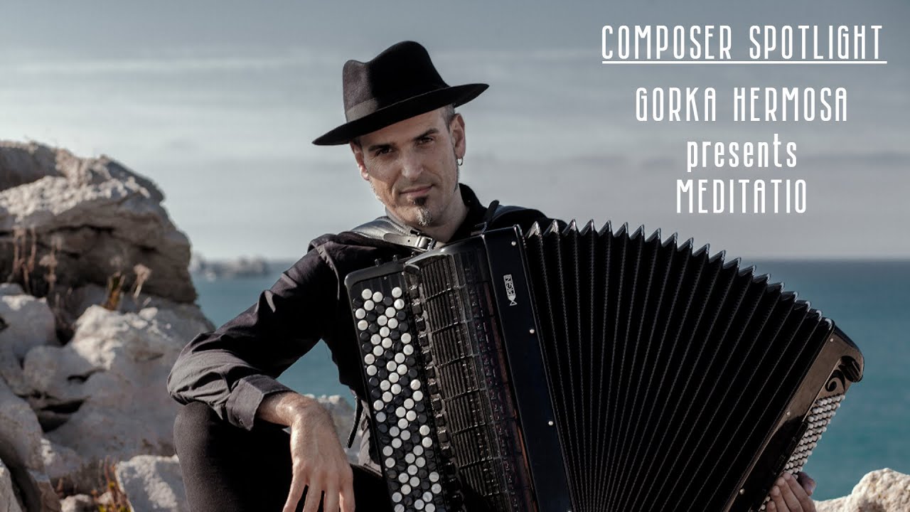 Composer Spotlight: Gorka Hermosa presents Meditatio - World Premiere by Grayson Masefield