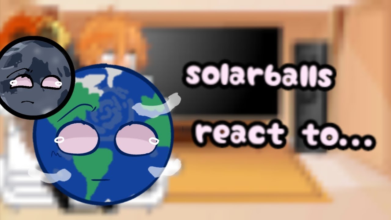 solarballs react to...(parte 1/?) solo español