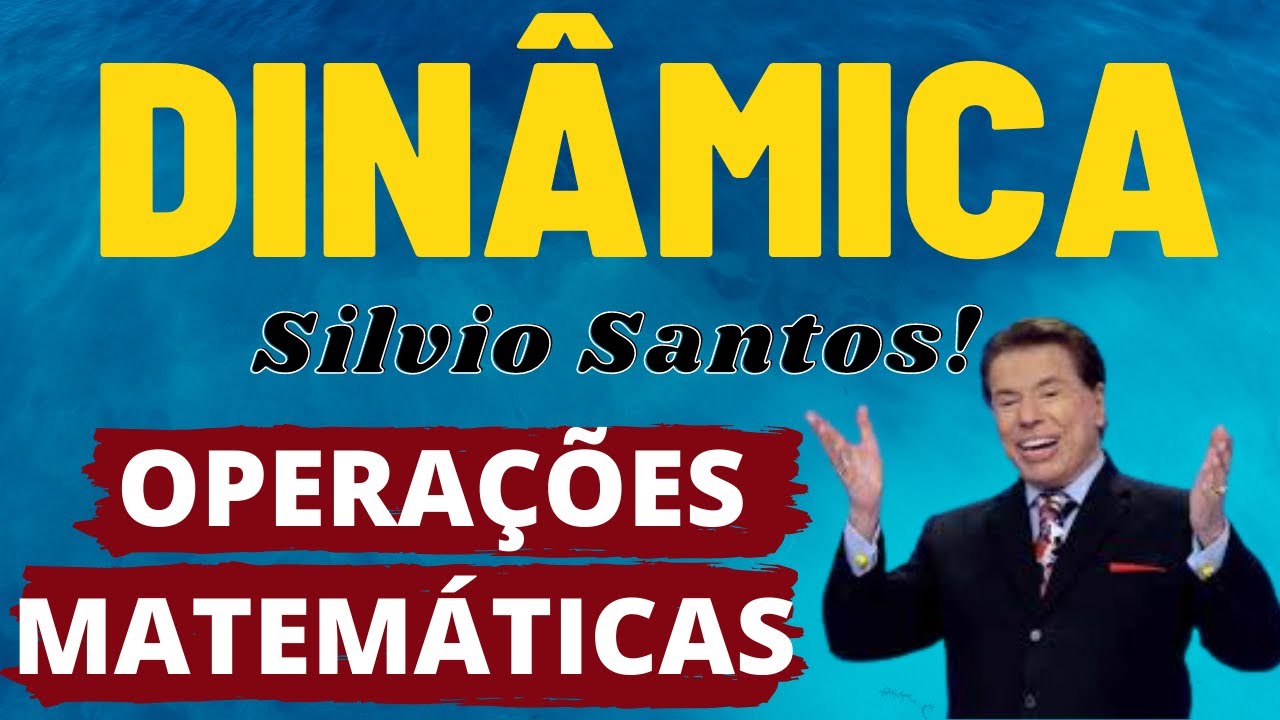 Dinâmicas das Operações Matemática [ADAPTAÇÃO Prog Sílvio Santos] Professor em Sala