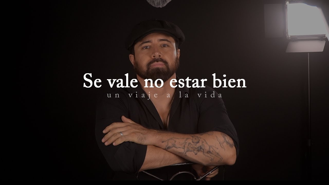 Un mensaje de corazón: Se vale no estar bien.