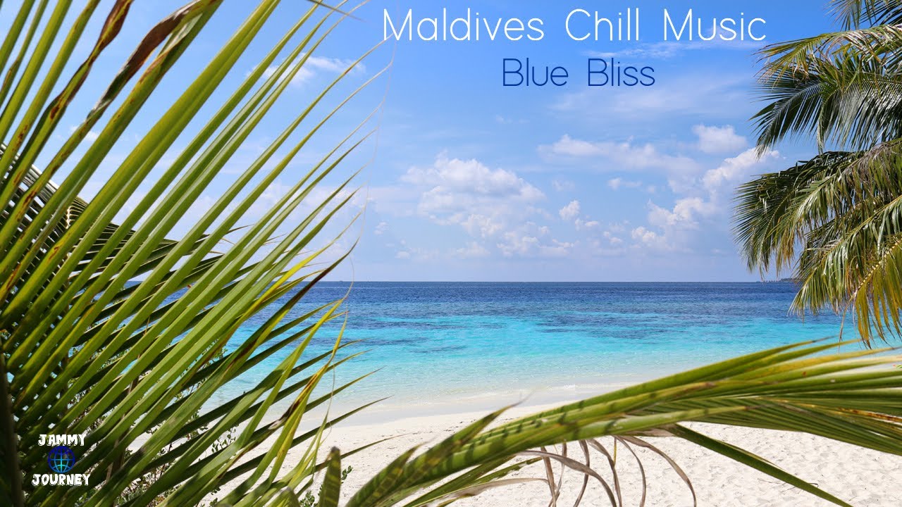 Maldives Chill Music: Blue Bliss