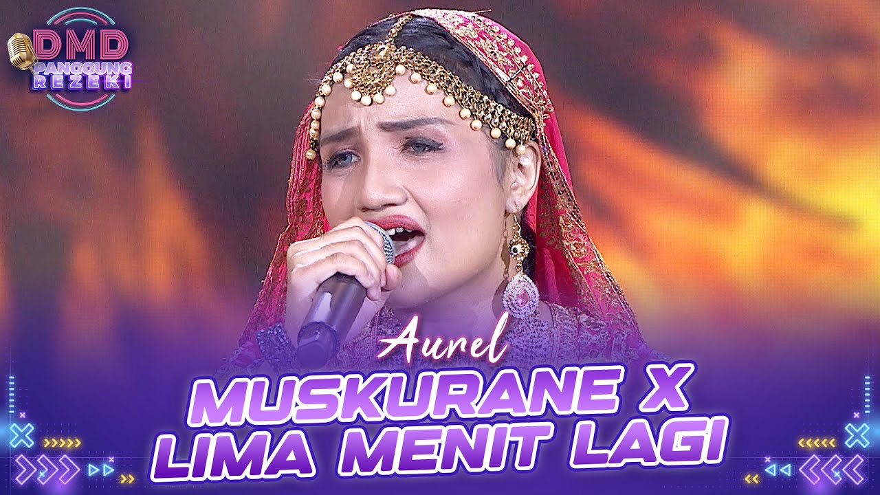 CANTIK BLASTERAN!! Aurel - Muskurane X Lima Menit Lagi | DMD PANGGUNG REZEKI