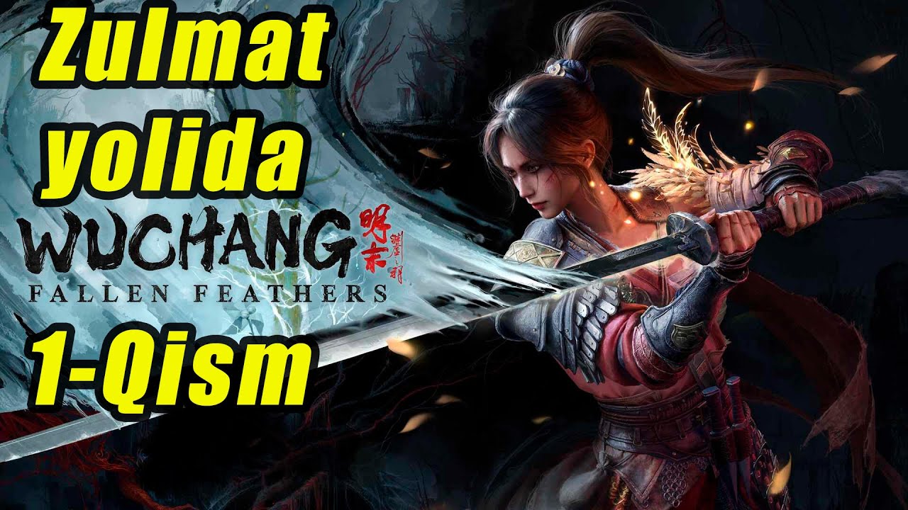 Wuchang: Zulmat yo‘lida ilk qadamlar | Wuchang: Fallen Feathers #1