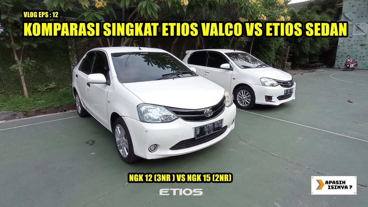 EPS 12 : KOMPARASI SINGKAT ETIOS VALCO / LIVA VS ETIOS SEDAN