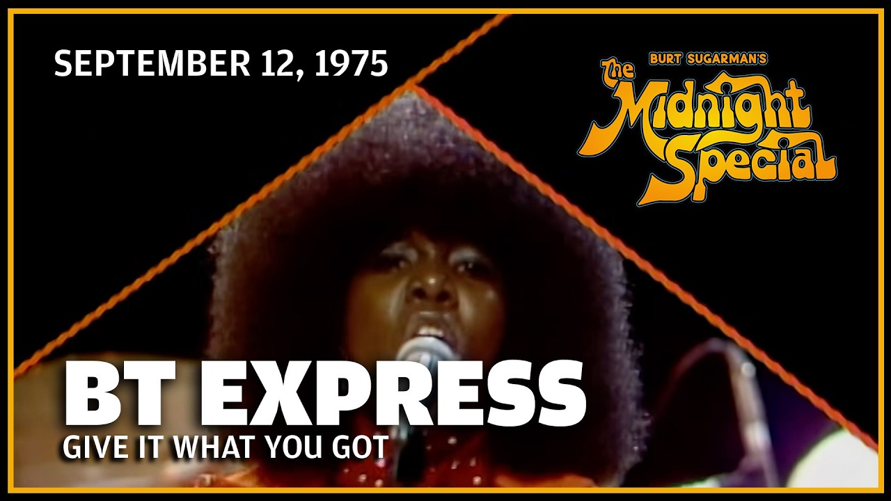 Give It What You Got - BT  Express | The Midnight Special