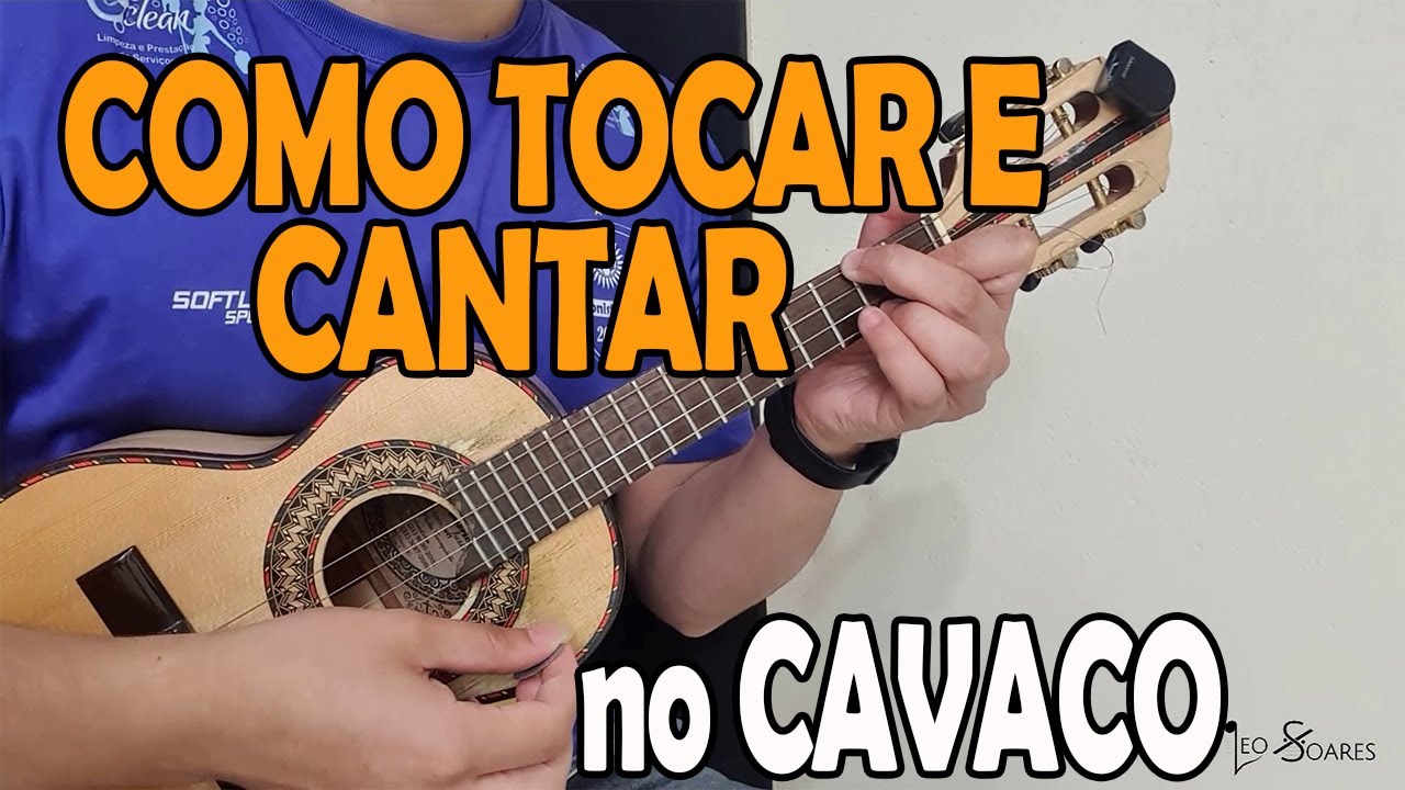 COMO TOCAR E CANTAR AO MESMO TEMPO no CAVAQUINHO - AULA DE CAVACO - L&Eacute;O SOARES