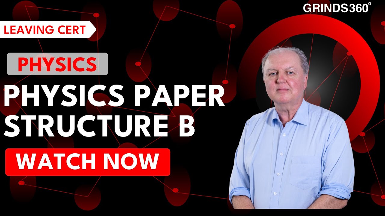How to Prepare for the Leaving Cert Physics Exam | Physics Paper Structure B (Episode 2)