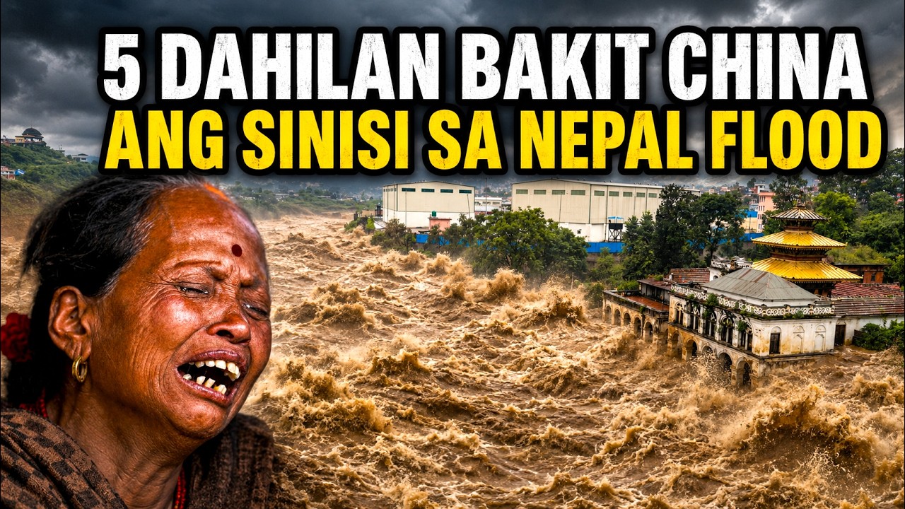 5 DAHILAN bakit CHINA ang SINISISI sa NEPAL FLOOD TRAGEDY