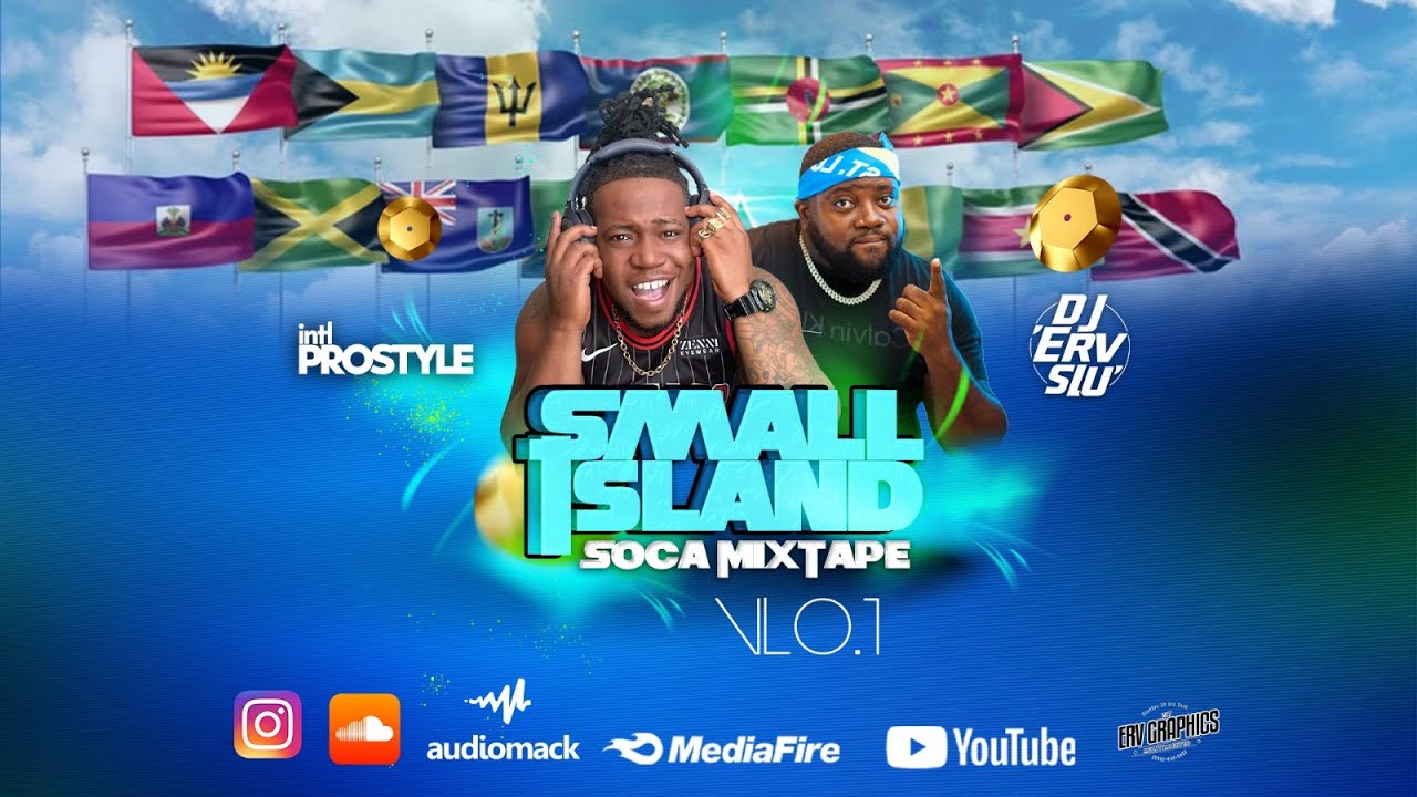 Small Island Soca Mixtape   BY   Dj Erv X IntlPros