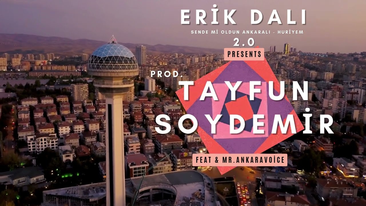 Prod.Tayfun Soydemir Feat & Mr.Ankaravoice   Erik Dalı/Sende Mi oldun Ankaralı/ Huriyem