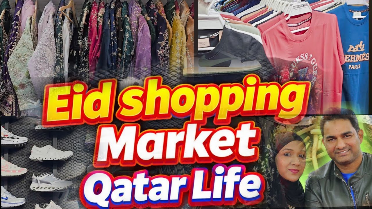 Eid Shopping Market Qatar, Ladies Gents Kapdo ki Market Ramadan Doha  Metro Filipino Souq, Gulf Life