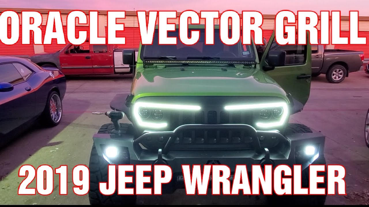 2019 JEEP WRANGLER ORACLE VECTOR GRILL AND INFOTAINMENT INSTALL