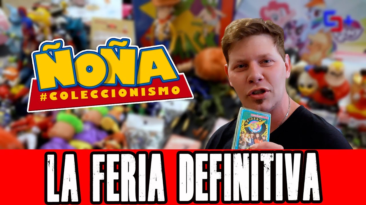 ¿POR QUE CAMBIO DE LUGAR? | FERIA ÑOÑA COLECCIONISMO | Geeksquad