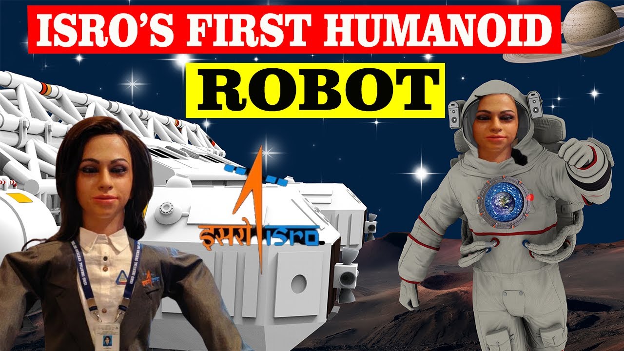 ISRO launches: India's female  Robot- Vyommitra which will fly in space for Gaganyaan Mission
