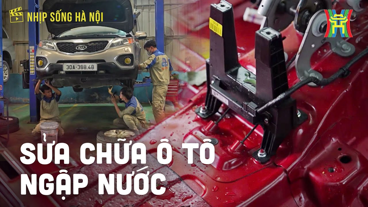 Sửa chữa ô tô ngập nước sau cơn bão | Nhịp sống Hà Nội