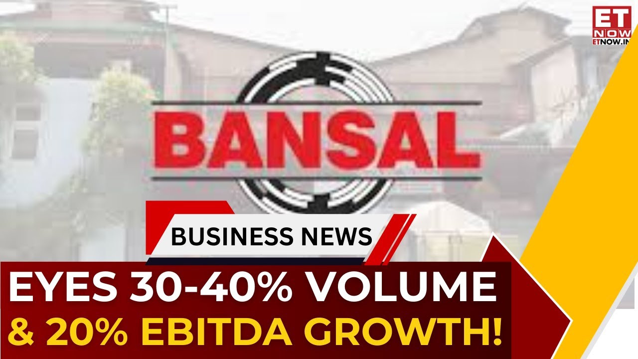 Bansal Wire Breaks Records! Highest Ever Volumes, 40% Growth Target & Cash Flow Pivot | ET Now
