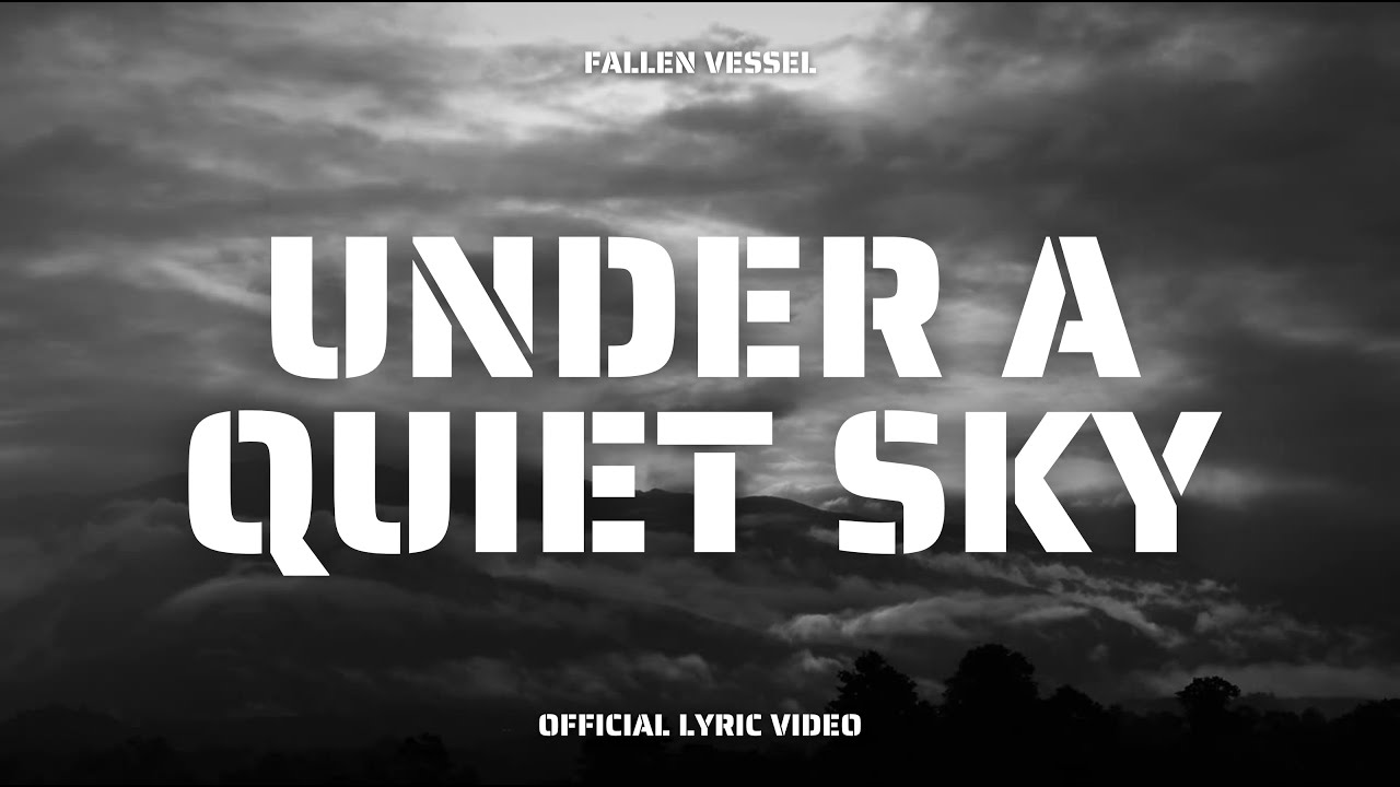 Fallen Vessel | Under a Quiet Sky (Official Lyric Video)