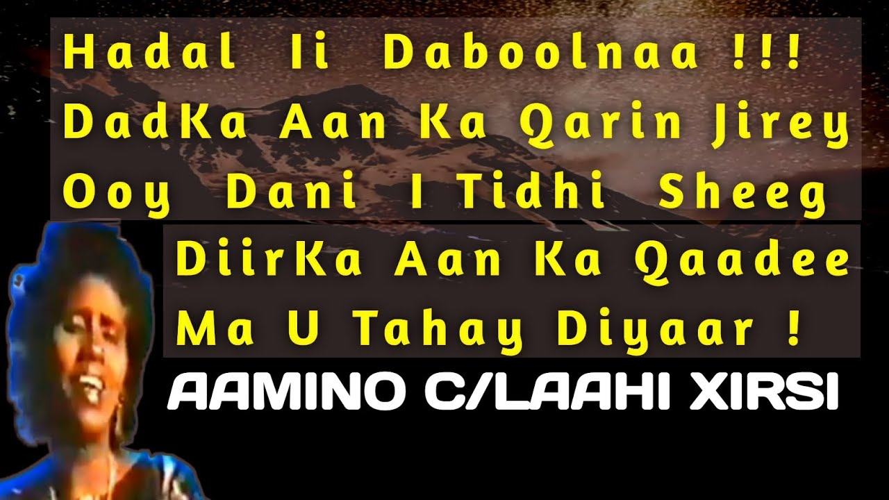 Hadal ii daboolnaa | aamina cabdilaahi| Diirka aan ka qaadee | aamina cabdulaahi xirsi | sida waqal
