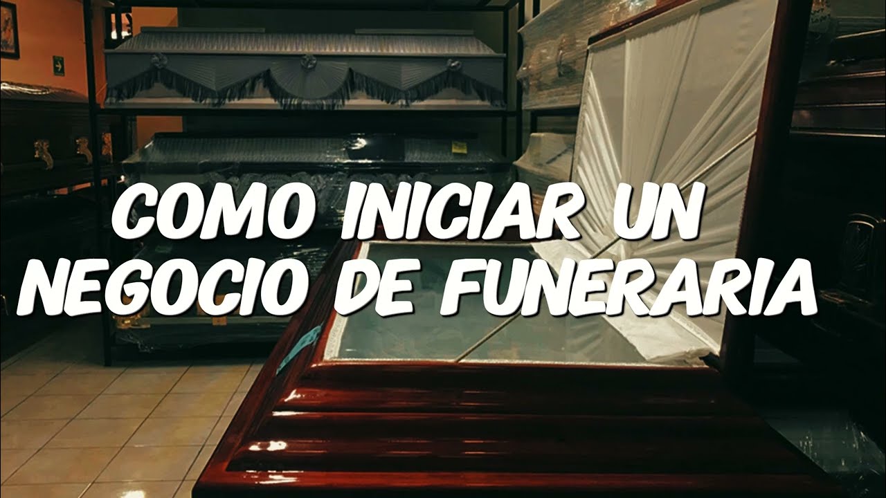 ⚰️como iniciar un NEGOCIO de FUNERARIA⚰️