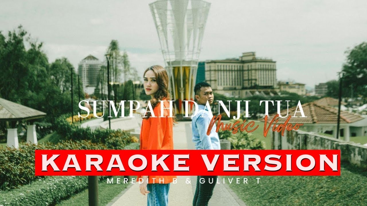 SUMPAH DANJI TUA_GULLIVER THOMAS & MEREDITH B(KARAOKE VERSION)