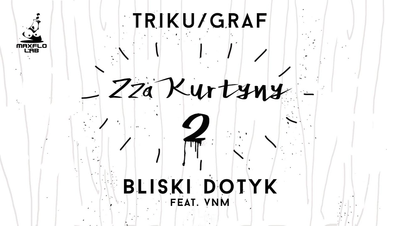 Triku/Graf - 02 Bliski dotyk feat. VNM (MaxFloLab) prod. Dar-O