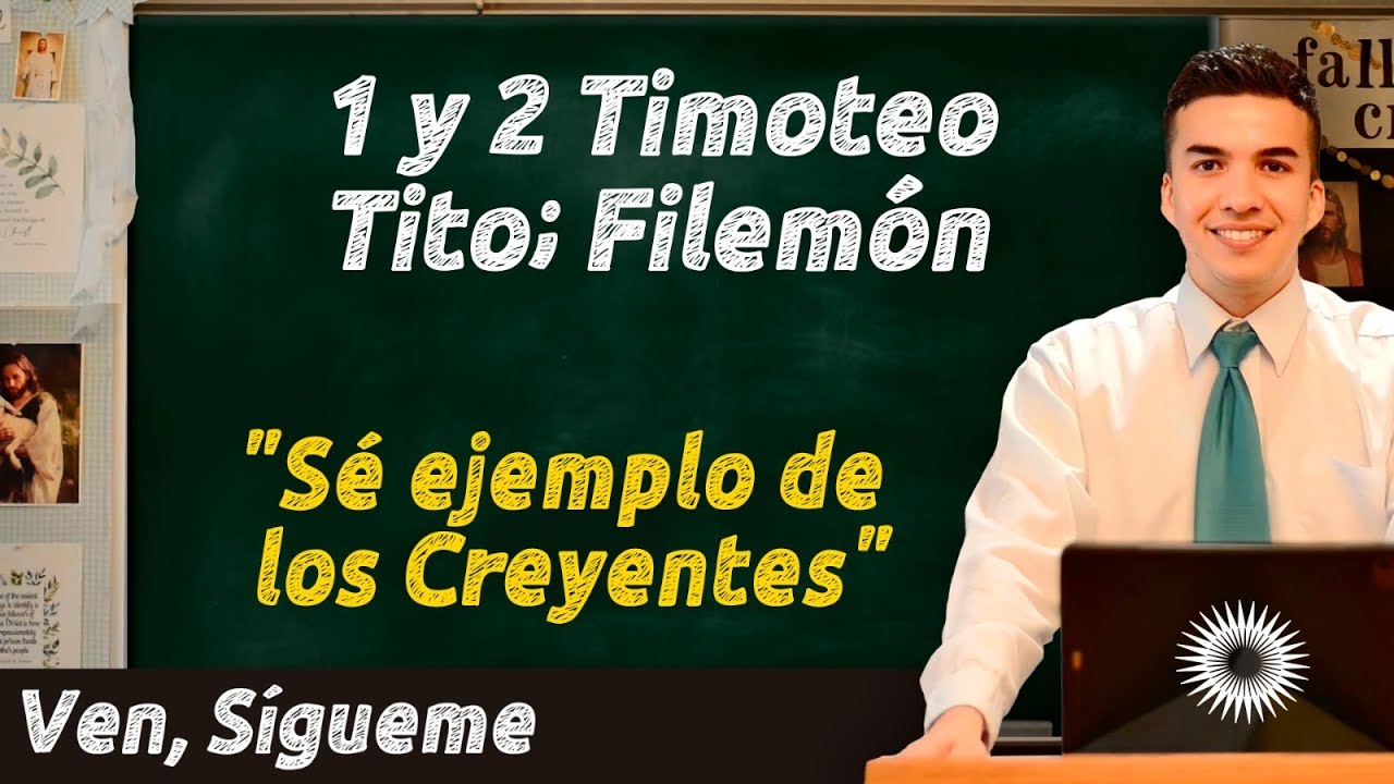 Ven, Sígueme con Benji Monroy | 1 y 2 Timoteo; Tito, Filemón | “Sé Ejemplo de los Creyentes”