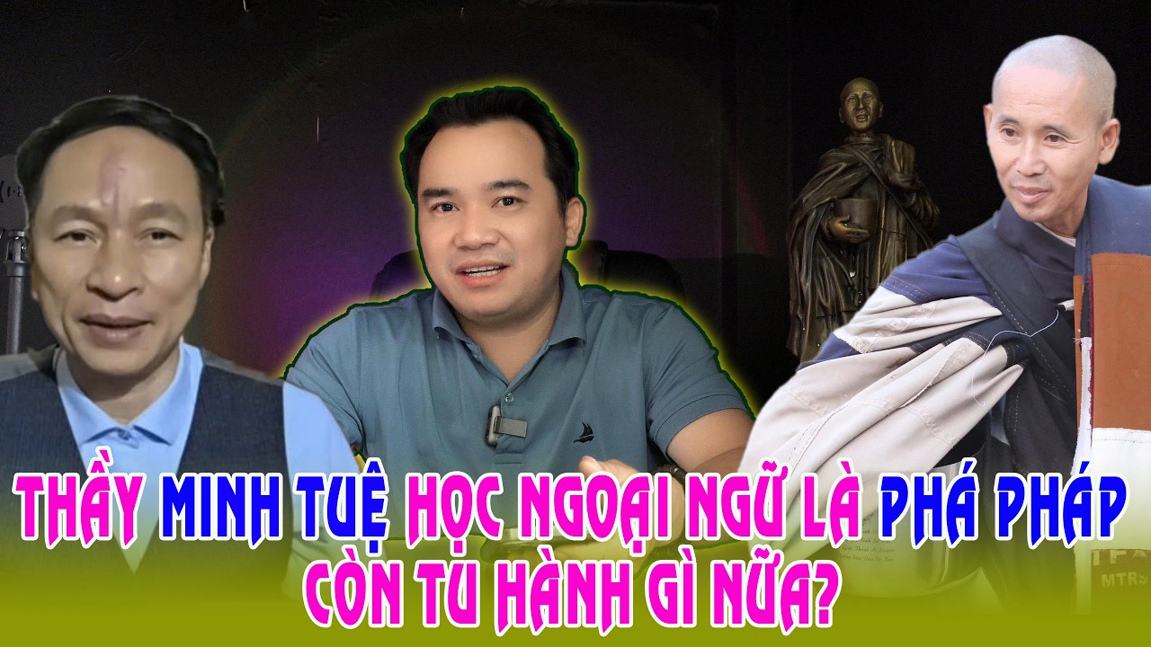 Học ngoại ngữ là phá pháp, ĐỨC PHẬT có cần học nhiều ngôn ngữ đâu!