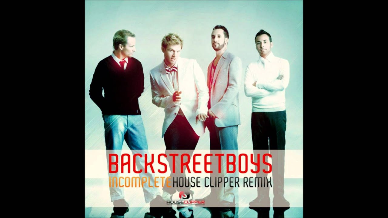 Backstreet Boyz - Incomplete (House Clipper Remix)
