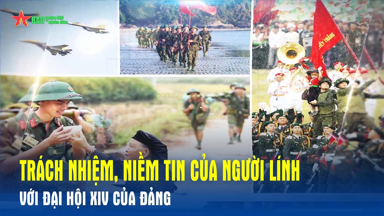 Trách nhiệm, niềm tin của người lính với Đại hội XIV của Đảng
