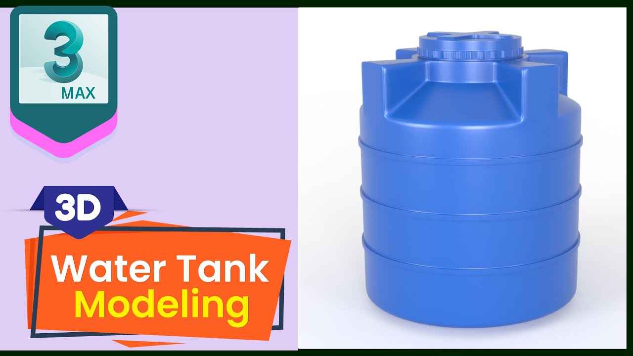 Water Tank Modeling in 3ds Max   I   3ds Max Product Modeling for Beginner