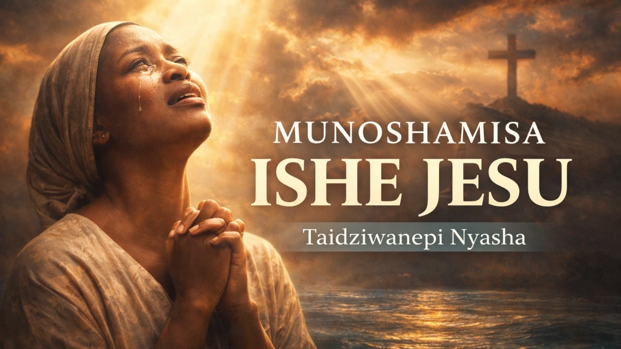 Munoshamisa Ishe Jesu – Taidziwanepi Nyasha (Deep Shona Gospel Worship)