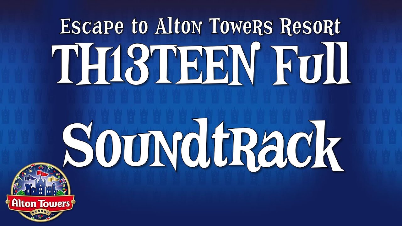 Alton Towers Resort - TH13TEEN Full Soundtrack