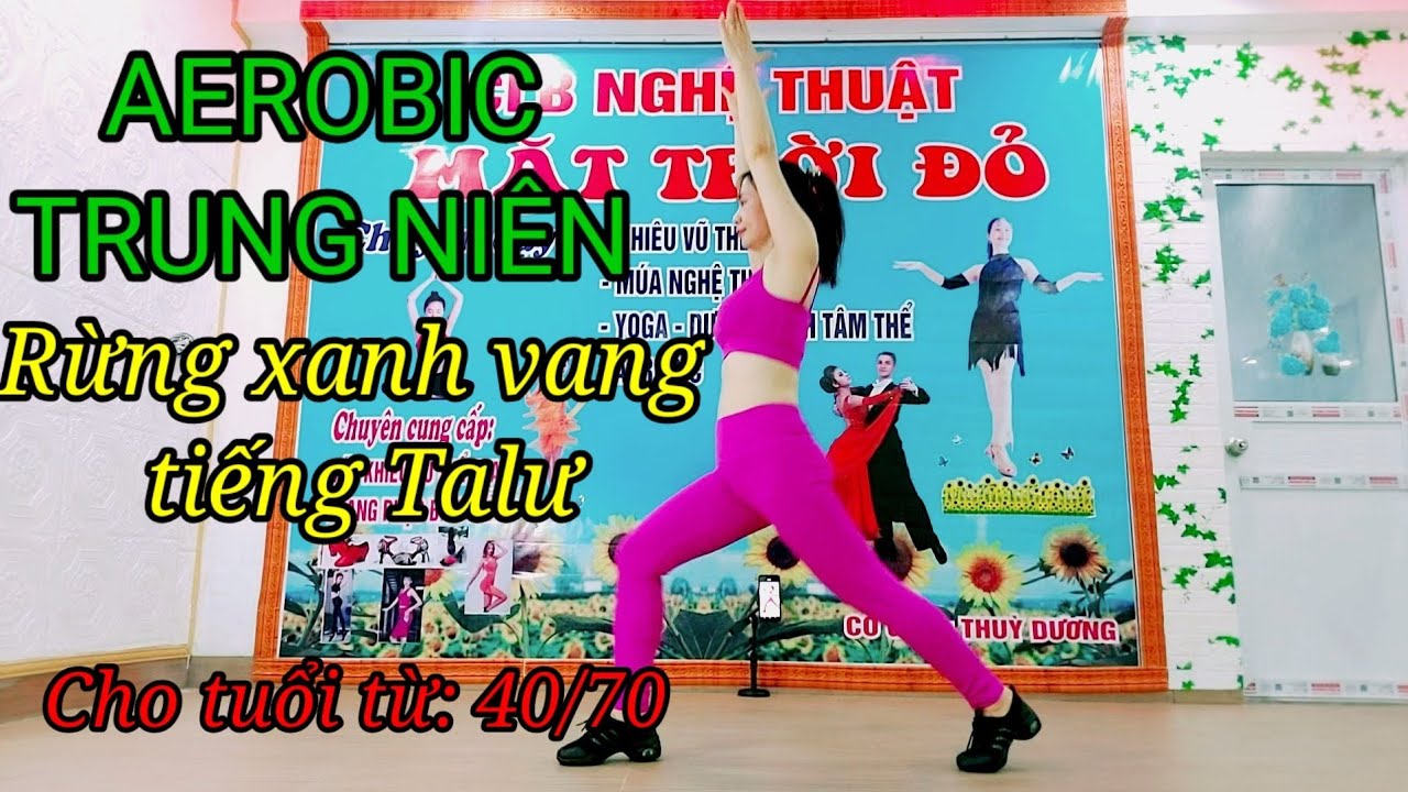 AEROBIC TRUNG NIÊN/Rừng xanh vang tiếng Ta lư/khí chất Việt nam 🇻🇳