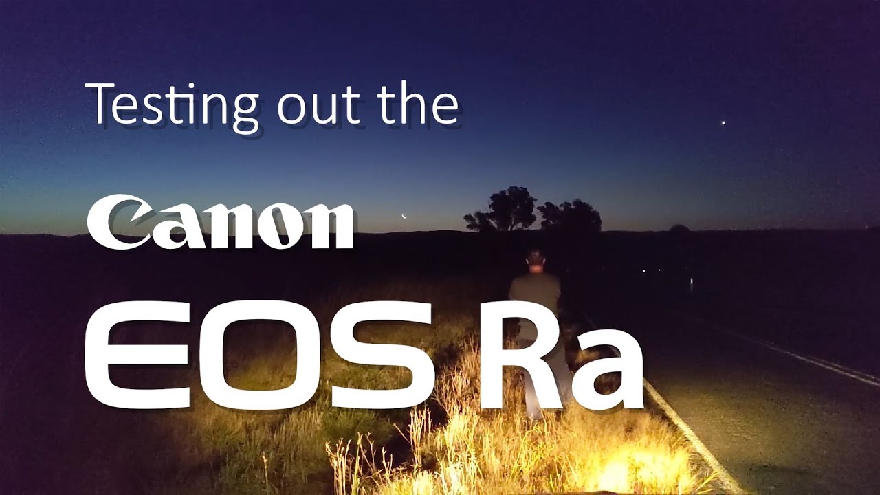 Testing out the Canon Ra Astrophotography camera